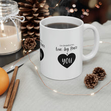 Load image into Gallery viewer, Mug 11oz- "I'm Grateful For Love, Joy, Peace & You"