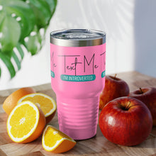 Load image into Gallery viewer, "Text Me I'm Introverted" Ringneck Tumbler, 30oz