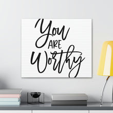 Load image into Gallery viewer, "You Are Worthy" Classic Canvas