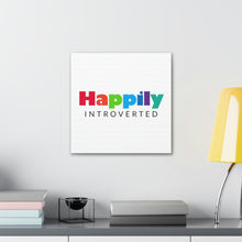 Load image into Gallery viewer, "Happily Introverted" Classic Canvas