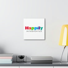 Load image into Gallery viewer, "Happily Introverted" Classic Canvas