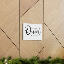 Load image into Gallery viewer, "Wanna Be Quiet With Me" Classic Canvas