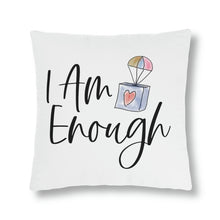 Load image into Gallery viewer, "I Am Enough" Pillow
