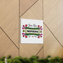 Load image into Gallery viewer, "You Are Inspiring" Classic Canvas