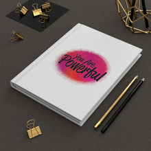 Load image into Gallery viewer, "You Are Powerful" Hardcover Journal Matte