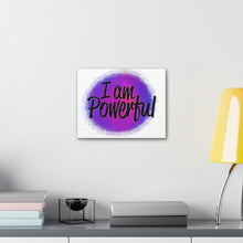 Load image into Gallery viewer, "I Am Powerful" Classic Canvas