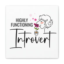 Load image into Gallery viewer, "Highly Functioning Introvert" Classic Canvas