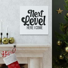 Load image into Gallery viewer, "Next Level Here I Come" Classic Canvas