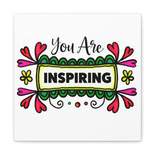 Load image into Gallery viewer, "You Are Inspiring" Classic Canvas