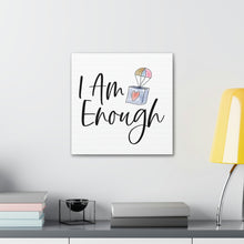 Load image into Gallery viewer, "I Am Enough" Classic Canvas