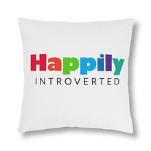Load image into Gallery viewer, "Happily Introverted" Pillow