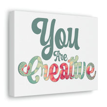 Load image into Gallery viewer, "You Are Creative" Classic Canvas