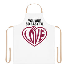 Load image into Gallery viewer, "You Are So Easy To Love" Apron