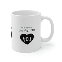 Load image into Gallery viewer, Mug 11oz- "I'm Grateful For Love, Joy, Peace & You"