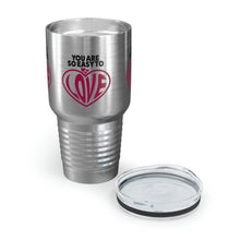 Load image into Gallery viewer, "You Are So Easy To Love" Ringneck Tumbler, 30oz