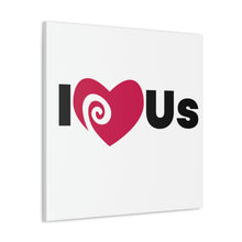 Load image into Gallery viewer, "I Love Us" Classic Canvas