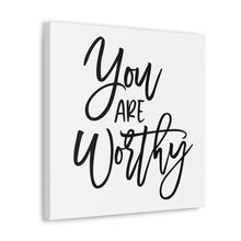 Load image into Gallery viewer, "You Are Worthy" Classic Canvas