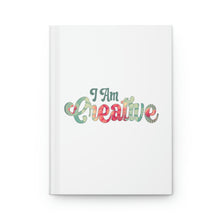 Load image into Gallery viewer, "I Am Creative" Hardcover Journal Matte