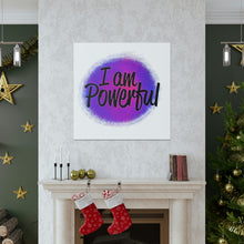 Load image into Gallery viewer, "I Am Powerful" Classic Canvas