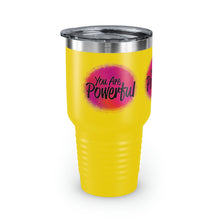 Load image into Gallery viewer, "You Are Powerful" Ringneck Tumbler, 30oz