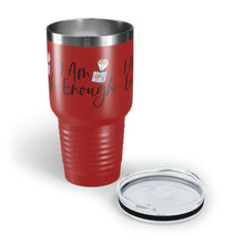 Load image into Gallery viewer, "I Am Enough" Ringneck Tumbler, 30oz