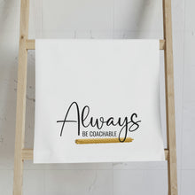 Load image into Gallery viewer, "Always Be Coachable" Hand Towel