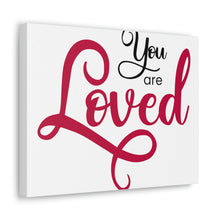 Load image into Gallery viewer, "You Are Loved" Classic Canvas