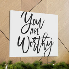 Load image into Gallery viewer, "You Are Worthy" Classic Canvas
