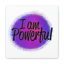 Load image into Gallery viewer, "I Am Powerful" Classic Canvas