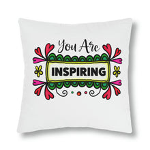 Load image into Gallery viewer, "You Are Inspiring Pillow