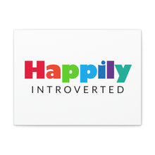 Load image into Gallery viewer, "Happily Introverted" Classic Canvas