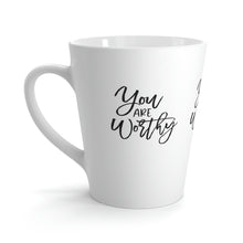 Load image into Gallery viewer, "You Are Worthy" Latte Mug, 12oz