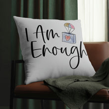 Load image into Gallery viewer, "I Am Enough" Pillow