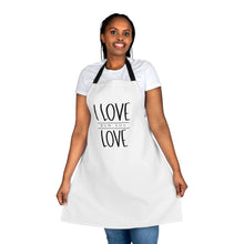 Load image into Gallery viewer, "I Love How You Love" Apron