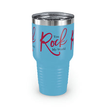 Load image into Gallery viewer, "You Rock My World" Ringneck Tumbler, 30oz