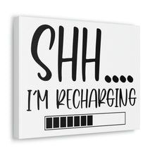 Load image into Gallery viewer, "Shh I'm Recharging" Classic Canvas