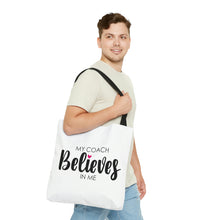 Load image into Gallery viewer, "My Coach Believes In Me" Tote Bag