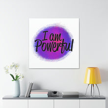 Load image into Gallery viewer, "I Am Powerful" Classic Canvas