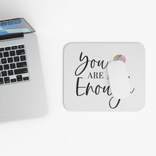 Load image into Gallery viewer, "You Are Enough" Mouse Pad (Rectangle)
