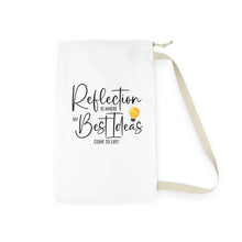Load image into Gallery viewer, "Reflection Is Where My Best Ideas Come To Life" Laundry Bag