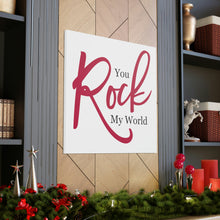 Load image into Gallery viewer, "You Rock My World" Classic Canvas