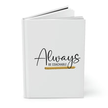 Load image into Gallery viewer, "Always Be Coachable" Hardcover Journal Matte