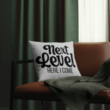 Load image into Gallery viewer, "Next Level Here I Come" Pillow