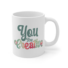Load image into Gallery viewer, Mug 11oz- "You Are Creative"