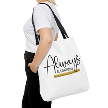 Load image into Gallery viewer, "Always Be Coachable" Tote Bag