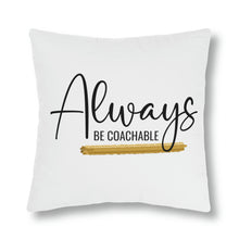 Load image into Gallery viewer, "Always Be Coachable" Pillow