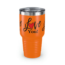 Load image into Gallery viewer, "I Love You" Ringneck Tumbler, 30oz