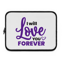 Load image into Gallery viewer, "I Will Love You Forever" Laptop Sleeve