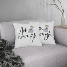 Load image into Gallery viewer, "I Am Enough" Pillow