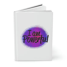 Load image into Gallery viewer, "I Am Powerful" Hardcover Journal Matte